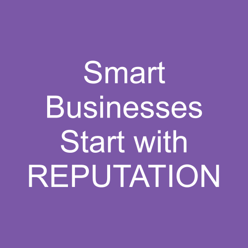 Smart Businesses Start With REPUTATION